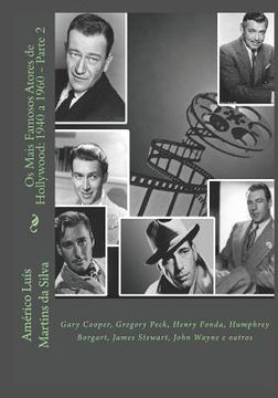 portada Os Mais Famosos Atores de Hollywood: 1940 a 1960 - Parte 2: Gary Cooper, Gregory Peck, Henry Fonda, Humphrey Borgart, James Stewart, John Wayne e outr (in Portuguese)