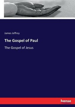 portada The Gospel of Paul: The Gospel of Jesus (en Inglés)