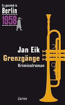 portada Grenzgänge: Der 25. Kappe-Fall. Kriminalroman (Es geschah in Berlin 1958) (en Alemán)
