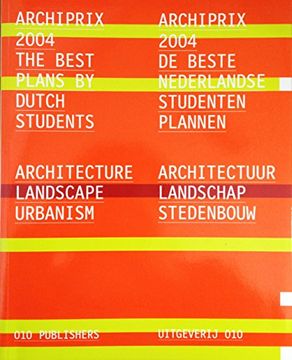 portada Archiprix 2004 the Best Plans by Dutch Students