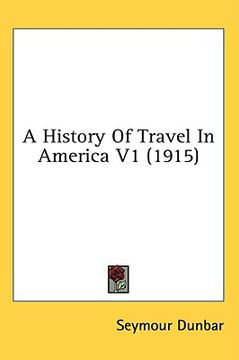 portada a history of travel in america v1 (1915) (in English)