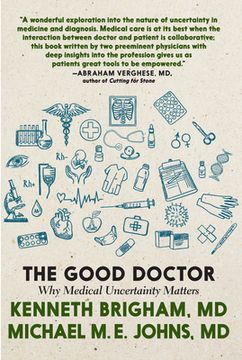portada The Good Doctor: Why Medical Uncertainty Matters (en Inglés)