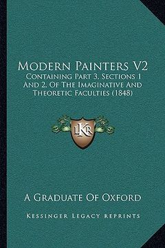portada modern painters v2: containing part 3, sections 1 and 2, of the imaginative and theoretic faculties (1848) (en Inglés)