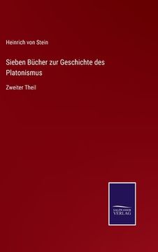 portada Sieben Bücher zur Geschichte des Platonismus: Zweiter Theil (in German)