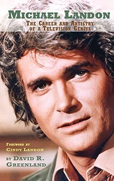 portada MICHAEL LANDON: THE CAREER AND ARTISTRY OF A TELEVISION GENIUS (hardback) (in English)