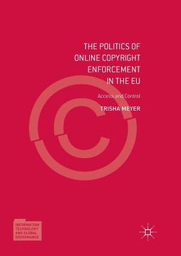 portada The Politics of Online Copyright Enforcement in the EU: Access and Control (en Inglés)