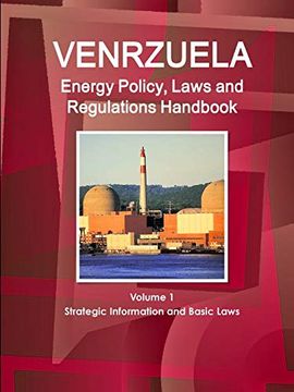 portada Venezuela Energy Policy, Laws and Regulations Handbook Volume 1 Strategic Information and Basic Laws (World Business and Investment Library) (en Inglés)