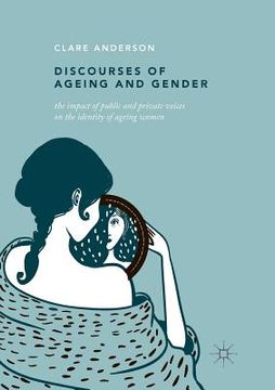 portada Discourses of Ageing and Gender: The Impact of Public and Private Voices on the Identity of Ageing Women (en Inglés)