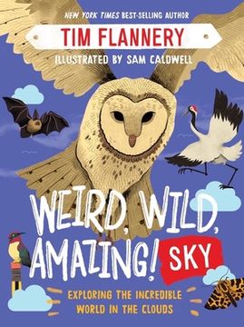 portada Weird, Wild, Amazing! Sky: Exploring the Incredible World in the Clouds