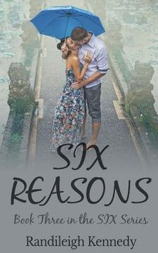 portada Six Reasons: Book Three in the SIX Series (en Inglés)