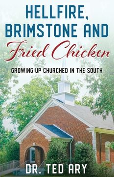 portada Hellfire, Brimstone and Fried Chicken: Growing up CHURCHED in the South (en Inglés)