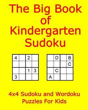 portada The Big Book of Kindergarten Sudoku: 4x4 Sudoku and Wordoku Puzzles For Kids (en Inglés)
