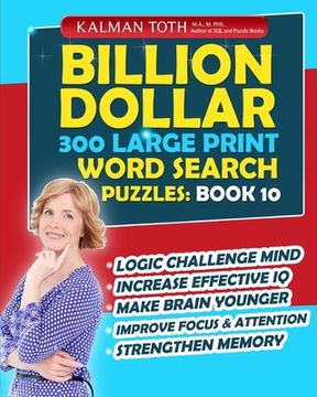 portada Billion Dollar 300 Large Print Word Search Puzzles: Book 10: Be Smarter & Increase Your IQ (en Inglés)