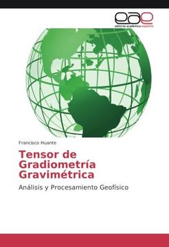 portada Tensor de Gradiometría Gravimétrica: Análisis y Procesamiento Geofísico