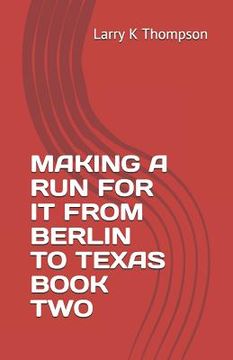 portada Making a Run for It from Berlin to Texas Book Two (en Inglés)