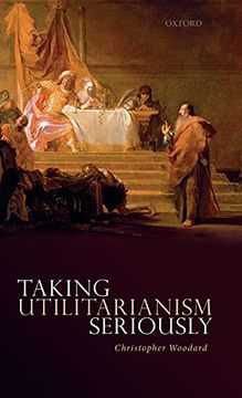 portada Taking Utilitarianism Seriously (in English)