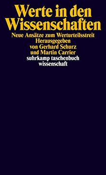 portada Werte in den Wissenschaften: Neue Ansätze zum Werturteilsstreit. Hrsg. Von Gerhard Schurz und Martin Carrier / Suhrkamp-Taschenbuch Wissenschaft; 2062 (en Alemán)