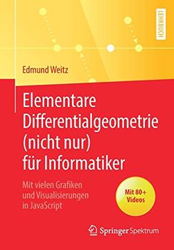 portada Elementare Differentialgeometrie (Nicht Nur) für Informatiker: Mit Vielen Grafiken und Visualisierungen in Javascript 