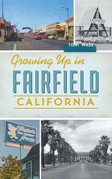 portada Growing Up in Fairfield, California (en Inglés)