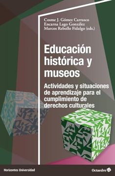 portada Educación Histórica y Museos: Actividades y Situaciones de Aprendizaje Para el Cumplimiento de Derechos Culturales