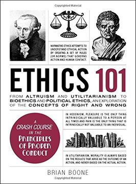 portada Ethics 101: From Altruism and Utilitarianism to Bioethics and Political Ethics, an Exploration of the Concepts of Right and Wrong (Adams 101)