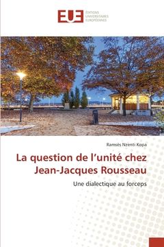 portada La question de l'unité chez Jean-Jacques Rousseau (en Francés)