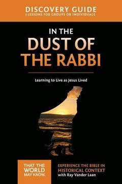 portada In the Dust of the Rabbi Discovery Guide: Learning to Live as Jesus Lived (That the World May Know) (en Inglés)