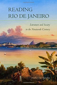 portada Reading rio de Janeiro: Literature and Society in the Nineteenth Century (en Inglés)