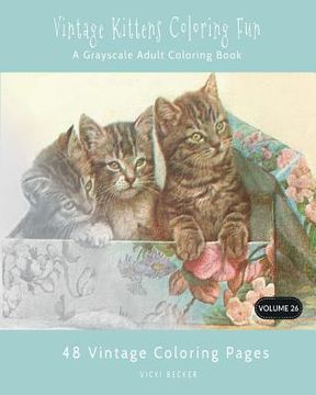 portada Vintage Kittens Coloring Fun: A Grayscale Adult Coloring Book (en Inglés)