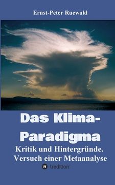 portada Das Klima-Paradigma: Kritik und Hintergründe. Versuch einer Metaanalyse (in German)