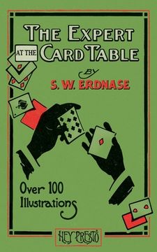 portada The Expert at the Card Table (Hey Presto Magic Book): Artifice, Ruse and Subterfuge at the Card Table (en Inglés)