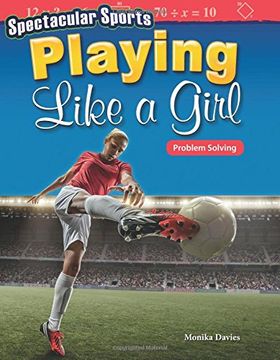 portada Spectacular Sports: Playing Like a Girl: Problem Solving (en Inglés)