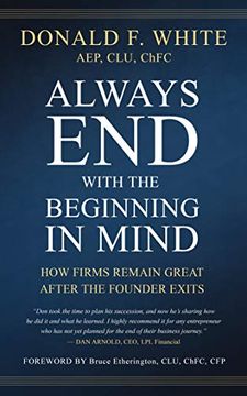 portada Always end With the Beginning in Mind: How Firms Remain Great After the Founder Exits 