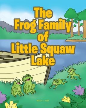 portada The Frog Family of Little Squaw Lake (en Inglés)