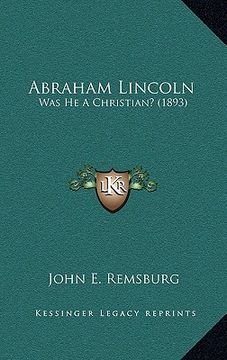 portada abraham lincoln: was he a christian? (1893)