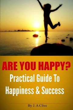 portada Are You Happy? Practical Guide to Happiness & Success (in English)