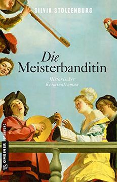 portada Die Meisterbanditin: Historischer Kriminalroman (Historische Romane im Gmeiner-Verlag) (en Alemán)