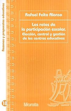portada Los Retos de la Participación Escolar: Elección, Control y Gestión de los Centros Educativos (Razones y Propuestas Educativas) (in Spanish)
