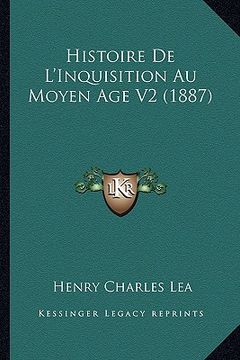 portada Histoire De L'Inquisition Au Moyen Age V2 (1887) (in French)