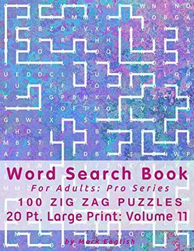 portada Word Search Book for Adults: Pro Series, 100 zig zag Puzzles, 20 pt. Large Print, Vol. 11 (Pro Word Search Books for Adults)