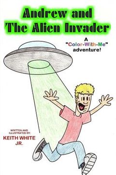 portada Andrew and the Alien Invader: A Color-With-Me Adventure (en Inglés)