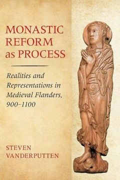 portada Monastic Reform as Process: Realities and Representations in Medieval Flanders, 900–1100