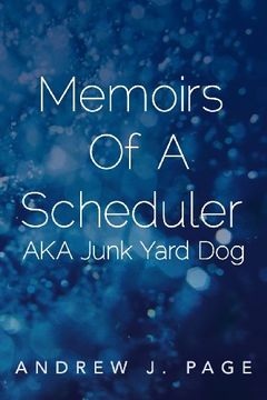 portada Memoirs of a Scheduler Aka Junk Yard Dog