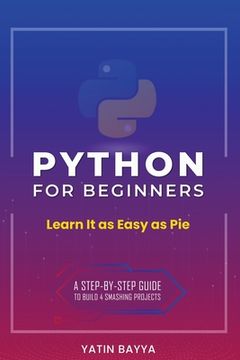 portada Python for Beginners: Learn It as Easy as Pie (en Inglés)