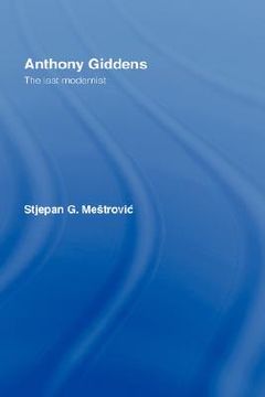 portada anthony giddens: the last modernist (en Inglés)