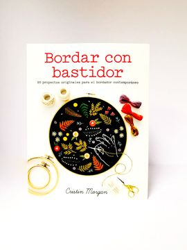 portada Bordar Con Bastidor: 20 Proyectos Originales Para El Bordador Contemporáneo (in Spanish)