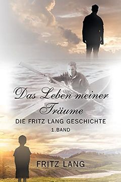 portada Das Leben Meiner Träume: Die Fritz Lang Geschichte (in German)
