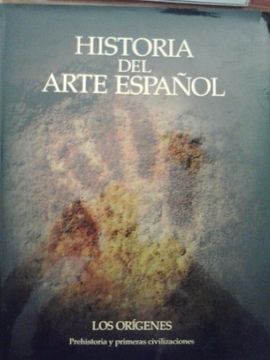portada Historia del Arte Español i. Los Orígenes. Prehistoria y Primeras Civilizaciones