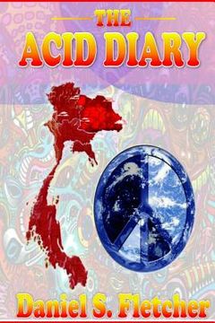 portada The Acid Diary: LSD, Thailand & The Heart of a Heartless World (en Inglés)