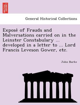 portada expose of frauds and malversations carried on in the leinster constabulary ... developed in a letter to ... lord francis leveson gower, etc.